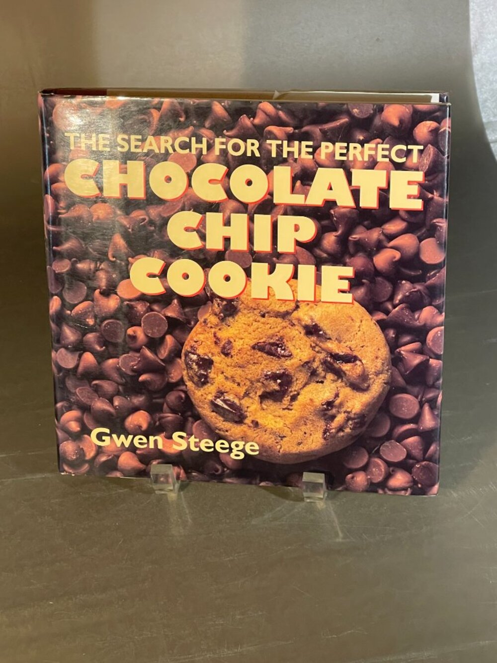 The Search for the Perfect Chocolate Chip Cookie by Gwen Steege 1998 Hardcover